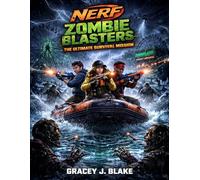Zombie Blasters: The Ultimate Survival Mission | An Action-packed Kids Adventure About Friendship, Courage, Teamwork, and a Thrilling Zombie Battle for Ages 6-12