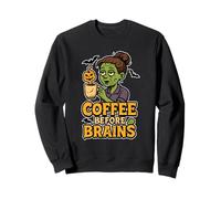 Zombie Coffee Before Brains Sweatshirt