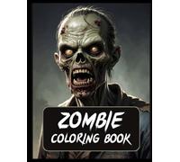 Zombie Coloring Book: Art Therapy for Adults & Teens with 50 Spooky Horror Designs (Single-Sided, Black & White & Grayscale Pages): Stress-Relief Coloring Gift for Zombie Lovers