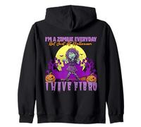 Zombie Everyday Not Just Halloween I Have Fibro Fibromyalgie Sweat à Capuche