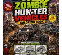 Zombie Hunter Vehicles Coloring Book: Armored Trucks, 4x4s & Apocalyptic Adventures: Extreme Survival Machines, Monster Off-Road Vehicles, Zombie Defense Trucks & Post-Apocalyptic Rides for Kids