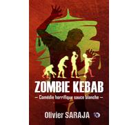 Zombie kebab Comédie horrifique sauce blanche - Olivier Saraja - Du 38 Eds - broché - Roman