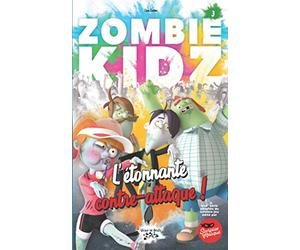 ZOMBIE KIDZ Tome 3: L’étonnante contre-attaque !
