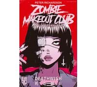 Zombie Makeout Club tome 1 Deathwish - Peter Richardson - Blueman - broché - Manga