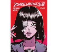 Zombie Makeout Club Vol 1 DeathWish by Peter Richardson Peter Richardson (Auteur)