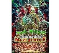 Zombie Meth Heads And Forbidden Occult Nazi Science DVD