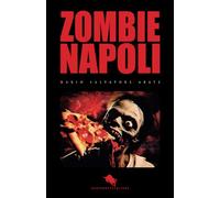 ZOMBIE NAPOLI: Edizione Originale con Dialoghi in Napoletano