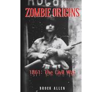 Zombie Origins: 1861 The Civil War