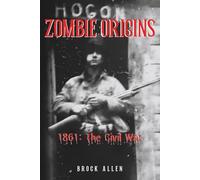 Zombie Origins: 1861 The Civil War