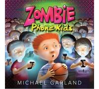 Zombie Phone Kids by Michael Michael Garland Garland Michael Michael Garland Garland (Auteur)