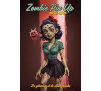 Zombie Pin Up Note book : Suzanne: Carnet de notes original et illustré avec de magnifiques et terrifiantes pinups zombies