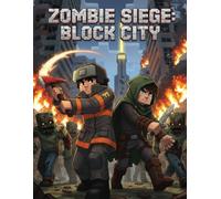 Zombie Siege: Block City - A Block-Style Action Comic of Fire, Survival, and the Undead: A Desperate Fight for Survival in a City of Fire and Shadows.