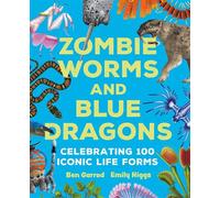 Zombie Worms and Blue Dragons: Celebrating 100 Iconic Life Forms - Ben Garrod - Zephyr - ebook (ePub) - Livre