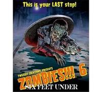 Zombies 6 : Six Feet Under G