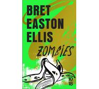 Zombies - Bret Easton Ellis - 10/18 - Poche - Roman