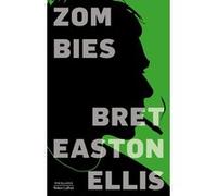 Zombies Bret Easton Ellis (Auteur), Bernard Willerval (Traduction)
