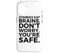 Zombies Eat Brains Don't Worry You're Safe - Amusant Halloween Coque pour iPhone 16