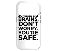 Zombies Eat Brains Don't Worry You're Safe - Amusant Halloween Coque pour iPhone 17 Pro