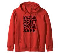 Zombies Eat Brains Don't Worry You're Safe - Amusant Halloween Sweat à Capuche