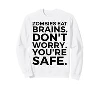 Zombies Eat Brains Don't Worry You're Safe - Amusant Halloween Sweatshirt