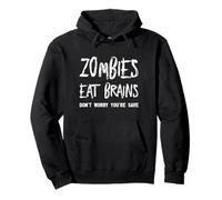 Zombies Eat Brains - Don't Worry You're Save Sweat à Capuche