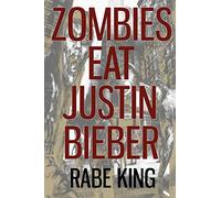 Zombies Eat Justin Bieber