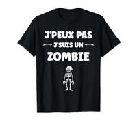 Zombies Halloween Morts-Vivant j'peux Pas Je suis Un Zombie T-Shirt