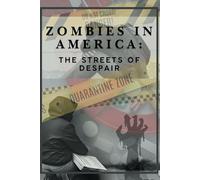Zombies in America: The Streets of Despair: Understanding the Crisis of Homelessness, Addiction, and Public Safety in the United States