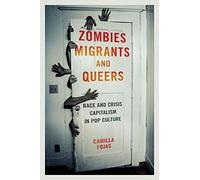 Zombies, Migrants, And Queers
