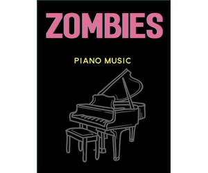 Zombies Piano Music: 12 Songs Arranged for Easy Piano with Lyrics, from All Three Zombie Movies