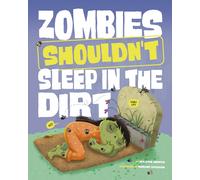Zombies Shouldn't Sleep In The Dirt
