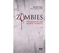 Zombies. sociologie des morts-vivants - Vincent Paris - Xyz Editions - broché - Essai