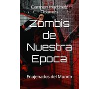 Zom e nuestra época: Enajenados del Mundo
