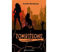 Zombitions l'integrale - Aurélie Mendonça - Rebelle Eds - broché - Roman