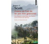 Zomia ou l'art de ne pas être gouverné James C. Scott (Auteur)