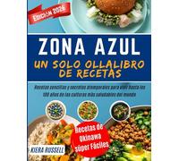 ZONA AZUL UN SOLO OLLALIBRO DE RECETAS (Edición en español): Recetas sencillas y secretos atemporales para vivir hasta los 100 años de las culturas más saludables del mundo