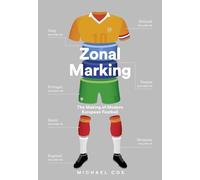 Zonal Marking: The Making of Modern European Football