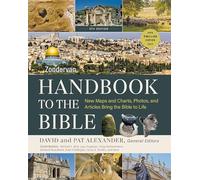 Zondervan Handbook to the Bible, Sixth Edition: New Maps and Charts, Photos, and Articles Bring the Bible to Life