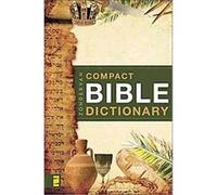 Zondervan's Compact Bible Dictionary, Classic Compact Series