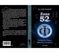 Zone 52 Le club Axolotl tome 3 - Sabrina Combes - Ella - broché - Roman