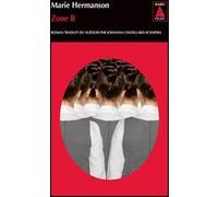 Zone B Marie Hermanson (Auteur), Johanna Chatellard-Schapira (Traduction)