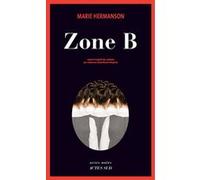 Zone B Marie Hermanson (Auteur), Johanna Chatellard-Schapira (Traduction)