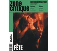 Zone Critique #4 : Fête - Collectif - Zone Critique - broché - Revue