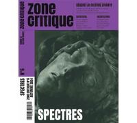 Zone Critique #6 : Spectres - Zone Critique - Zone Critique - broché - Revue