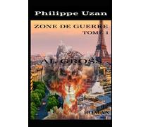 Zone de Guerre: Tome 1