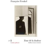 Zone de la douleur: Inédits et textes retrouvés