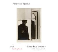 Zone de la douleur: Inédits et textes retrouvés