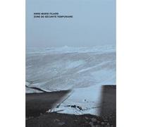 Zone de sécurité temporaire Anne-Marie Filaire (Auteur), Jean-Christophe Bailly (Préface), Géraldine Bloch (Préface), Fannie Escoulen (Editeur du volume)