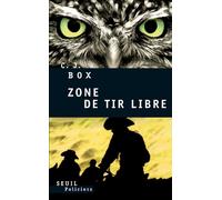 Zone de tir libre - C.J. Box - Seuil - broché - Roman