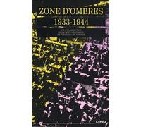 Zone d'ombres 1933-1944: Exil et internement d'Allemands et d'Autrichiens dans le sud-est de la France
